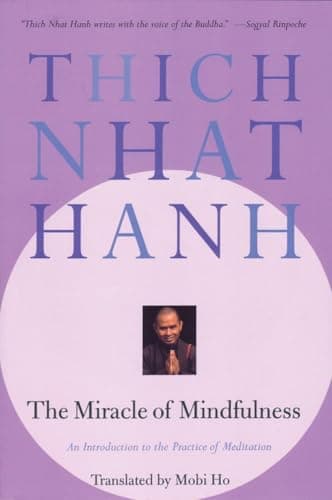 The Miracle of Mindfulness: An Introduction to the Practice of Meditation - image 1 of 1