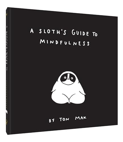 A Sloth's Guide to Mindfulness (Mindfulness Books, Spiritual Self-Help Book, Funny Meditation Books) - image 1 of 1
