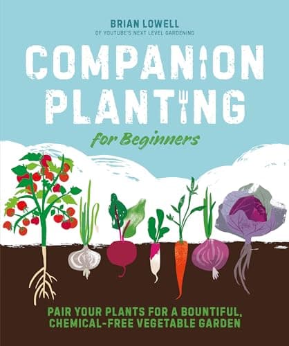 Companion Planting for Beginners: Pair Your Plants for a Bountiful, Chemical-Free Vegetable Garden - image 1 of 1
