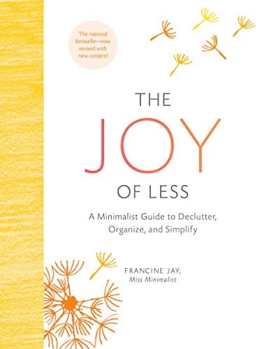 The Joy of Less: A Minimalist Guide to Declutter, Organize, and Simplify - Updated and Revised (Minimalism Books, Home Organization Books, Decluttering Books House Cleaning Books) - image 1 of 1