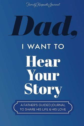 Dad, I Want to Hear Your Story: A Father’s Guided Journal To Share His Life & His Love (Hear Your Story Books) - image 1 of 1