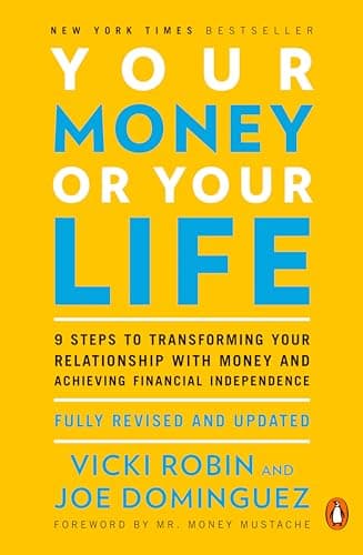 Your Money or Your Life: 9 Steps to Transforming Your Relationship with Money and Achieving Financial Independence: Fully Revised and Updated for 2018 - image 1 of 1