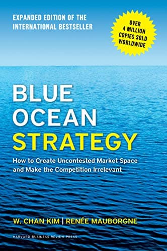 Blue Ocean Strategy, Expanded Edition: How to Create Uncontested Market Space and Make the Competition Irrelevant - image 1 of 1