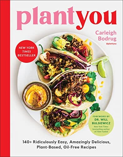 PlantYou: 140+ Ridiculously Easy, Amazingly Delicious Plant-Based Oil-Free Recipes - image 1 of 1