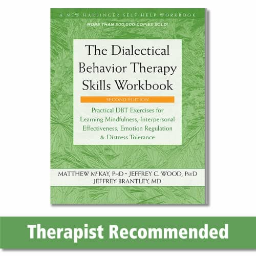 The Dialectical Behavior Therapy Skills Workbook: Practical DBT Exercises for Learning Mindfulness, Interpersonal Effectiveness, Emotion Regulation, and Distress Tolerance - image 1 of 1