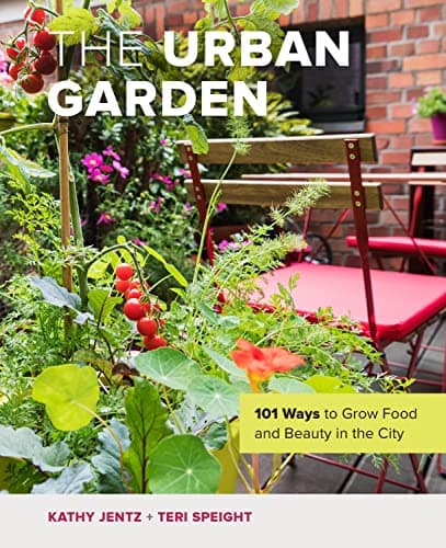 The Urban Garden: 101 Ways to Grow Food and Beauty in the City - image 1 of 1