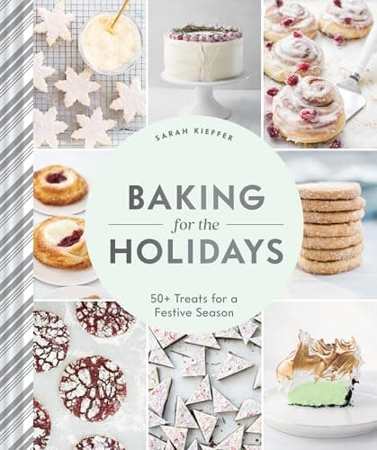 Baking for the Holidays: 50+ Treats for a Festive Season - image 1 of 1