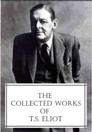 The Collected Works of T.S. Eliot (featuring the Waste Land, 2 collections of poetry and more, all with an active table of contents) - image 1 of 1