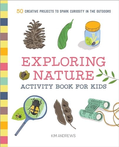 Exploring Nature Activity Book for Kids: 50 Creative Projects to Spark Curiosity in the Outdoors (Exploring for Kids Activity Books and Journals) - image 1 of 1