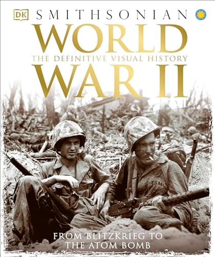 World War II: The Definitive Visual History from Blitzkrieg to the Atom Bomb - image 1 of 1