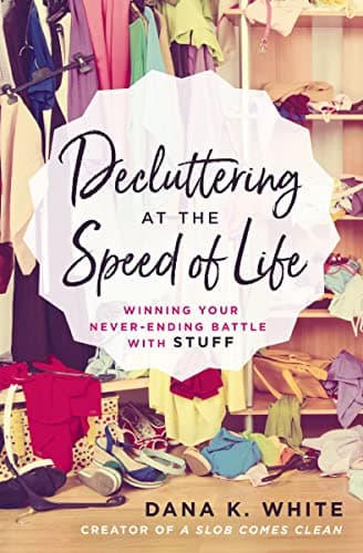 Decluttering at the Speed of Life: Winning Your Never-Ending Battle with Stuff - image 1 of 1
