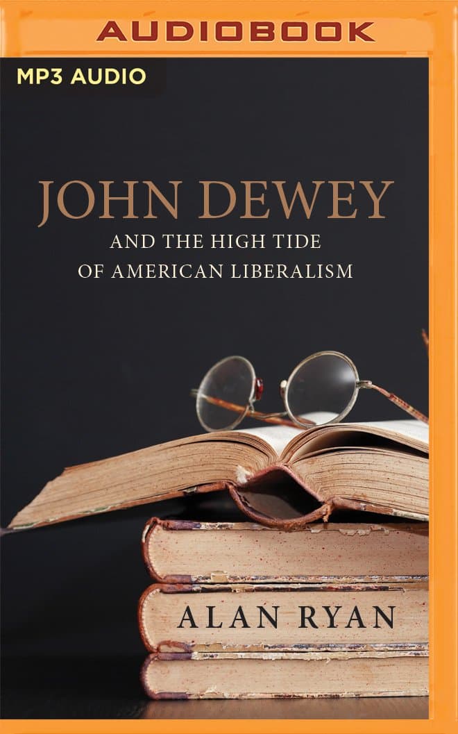 John Dewey & the High Tide of American Liberalism - image 1 of 1