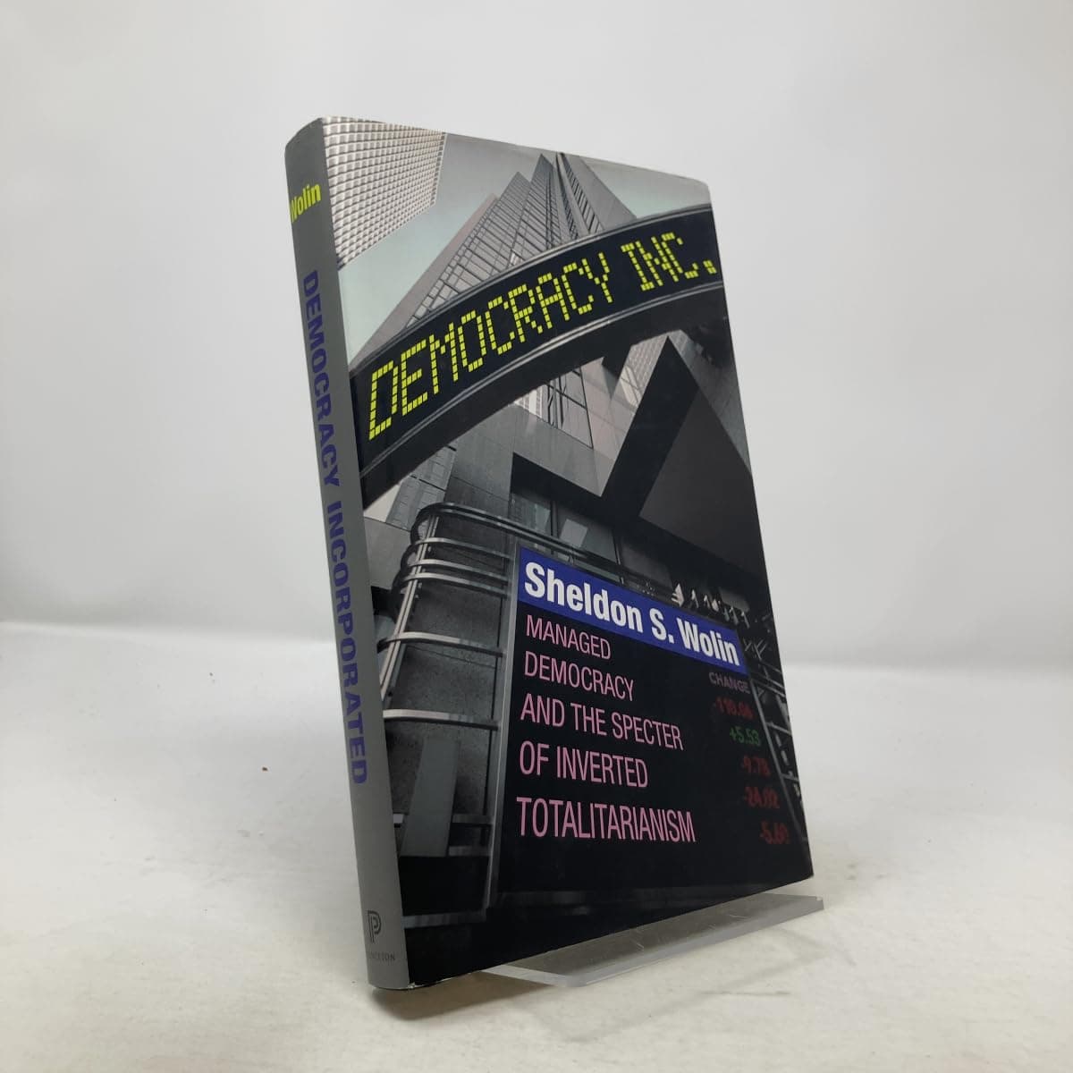 Democracy Incorporated: Managed Democracy and the Specter of Inverted Totalitarianism - image 1 of 1