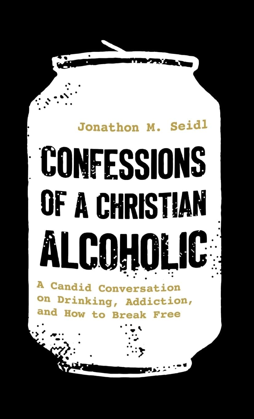 Confessions of a Christian Alcoholic: A Candid Conversation on Drinking, Addiction, and How to Break Free - image 1 of 1