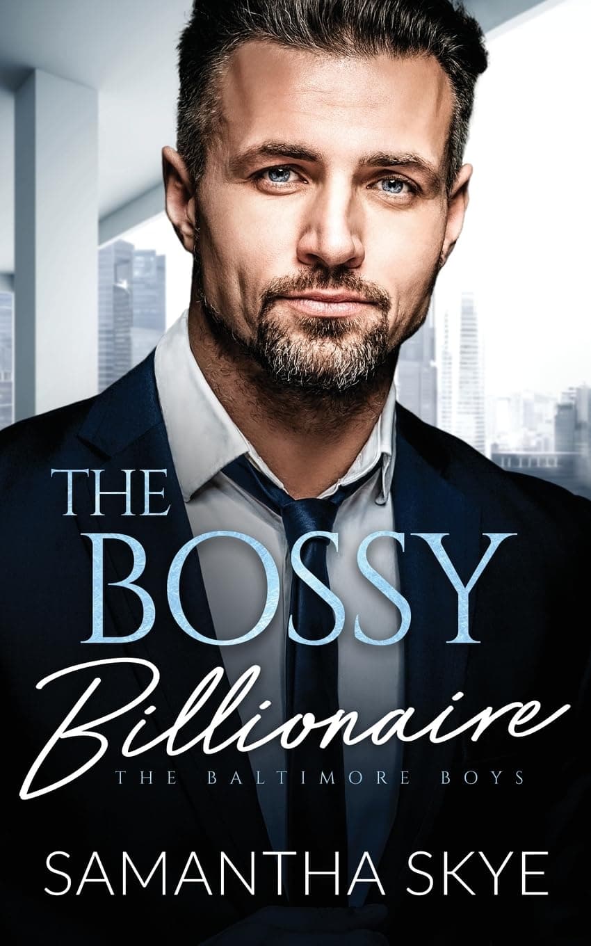 The Bossy Billionaire: An Opposites Attract Romance (The Baltimore Boys) - image 1 of 1