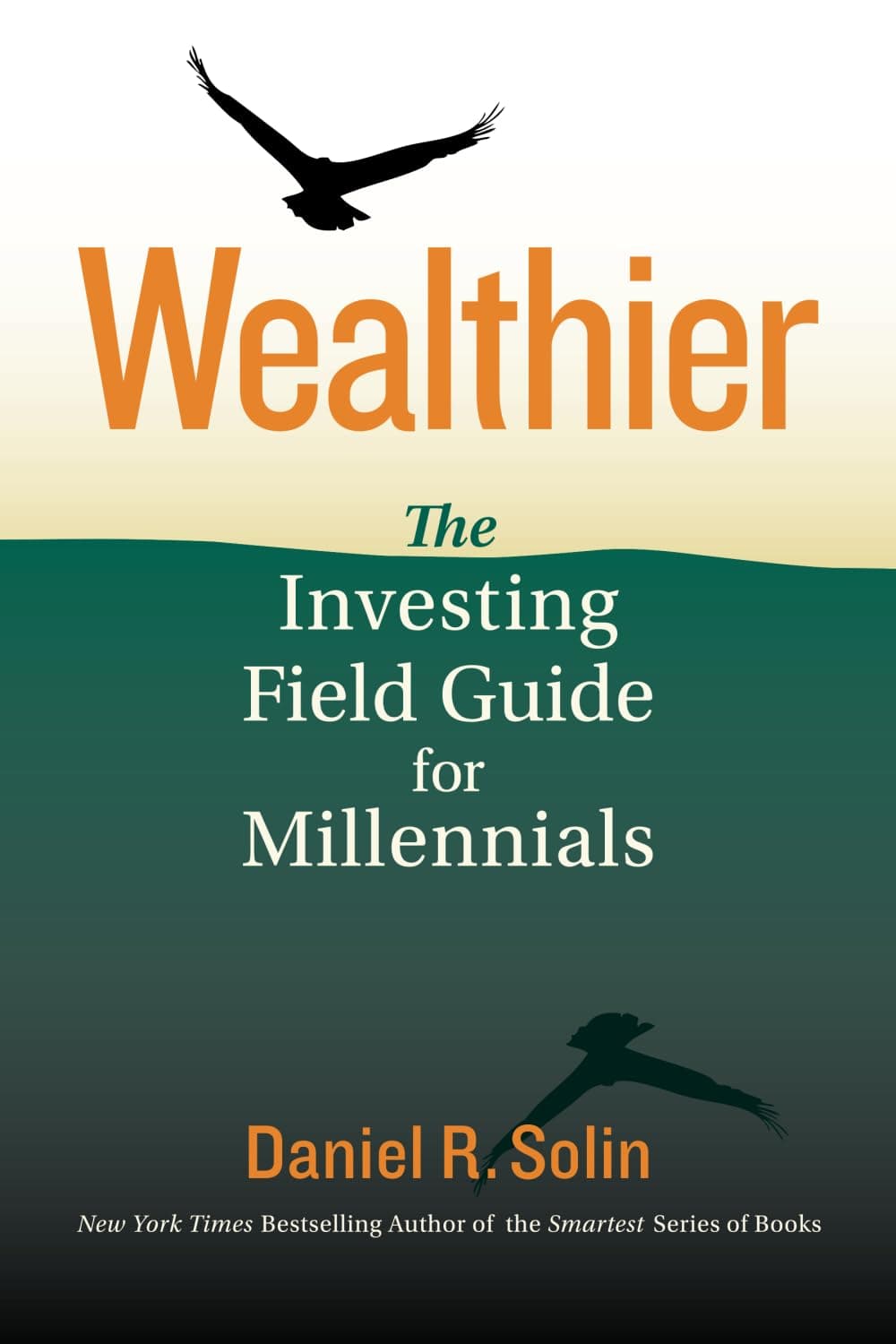 Wealthier: The Investing Field Guide for Millennials - image 1 of 1