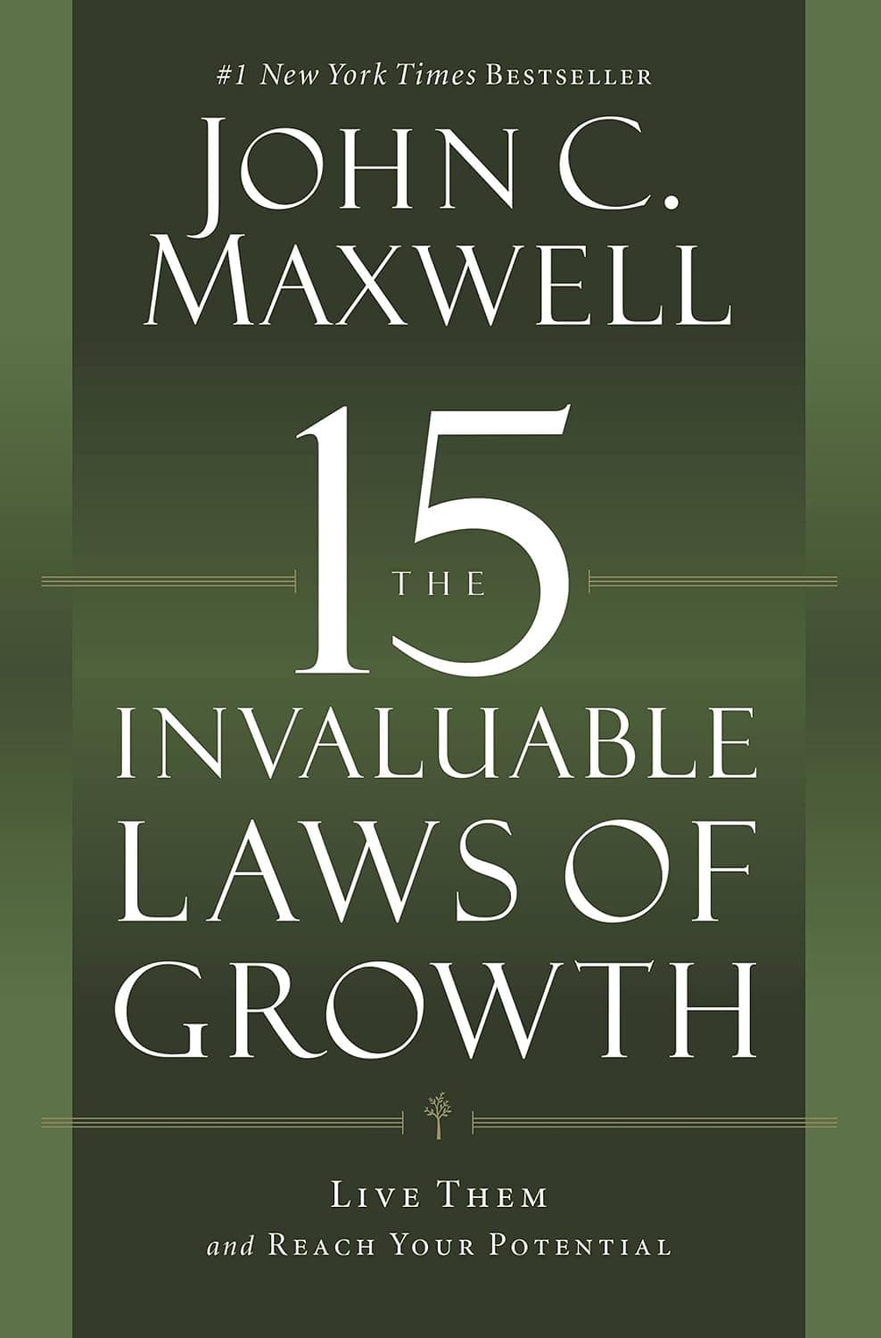 The 15 Invaluable Laws of Growth: Live Them and Reach Your Potential - image 1 of 1