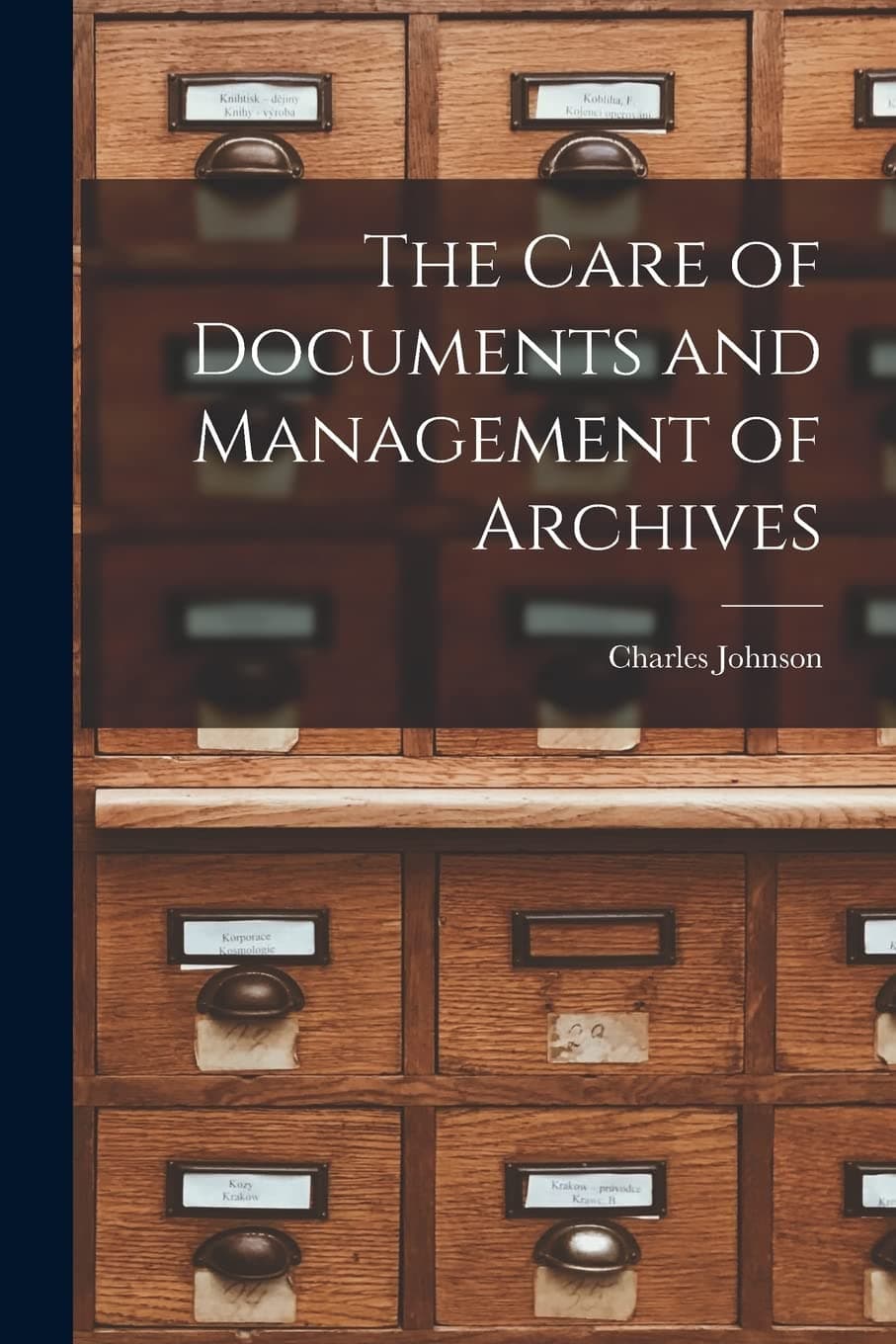 The Care of Documents and Management of Archives - image 1 of 1