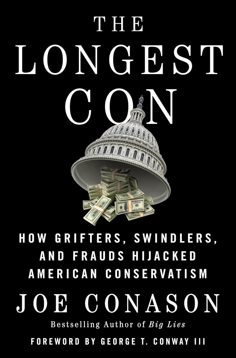 The Longest Con: How Grifters, Swindlers, and Frauds Hijacked American Conservatism - image 1 of 1