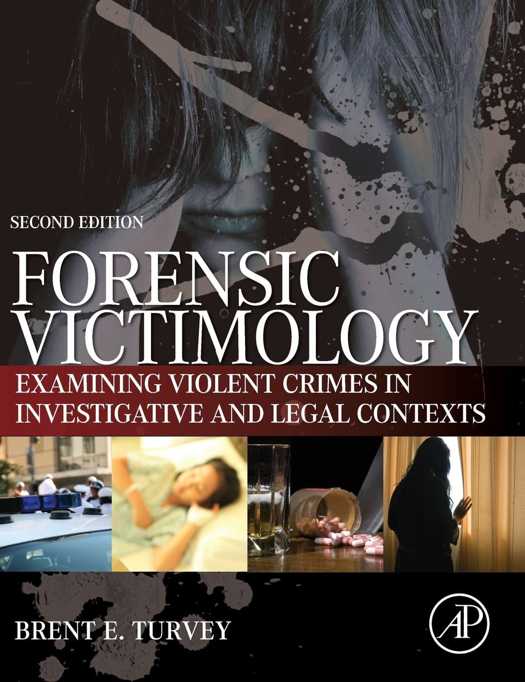 Forensic Victimology: Examining Violent Crime Victims in Investigative and Legal Contexts - image 1 of 1