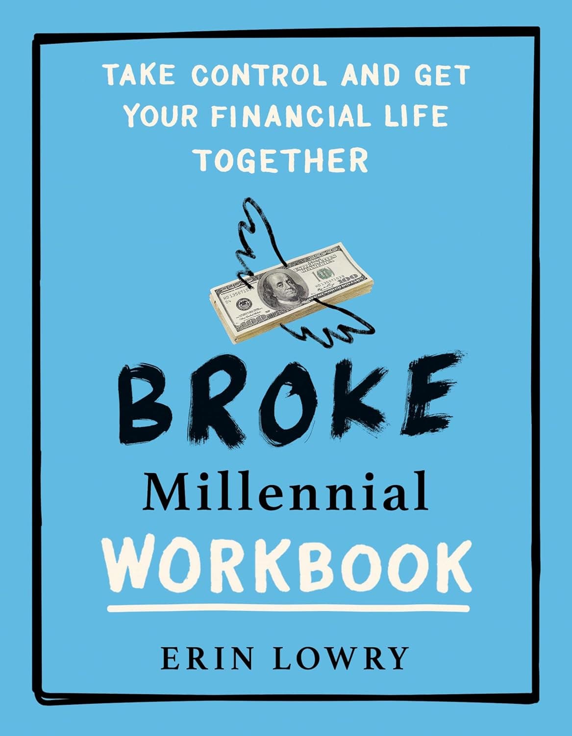 Broke Millennial Workbook: Take Control and Get Your Financial Life Together (Broke Millennial Series) - image 1 of 1