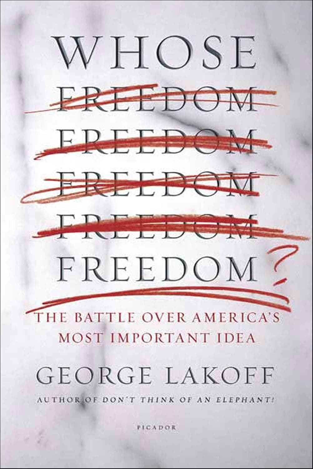 Whose Freedom?: The Battle over America's Most Important Idea - image 1 of 1