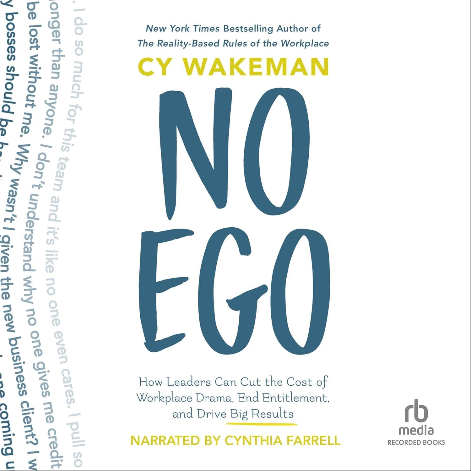 No Ego: How Leaders Can Cut the Cost of Workplace Drama, End Entitlement, and Drive Big Results - image 1 of 1