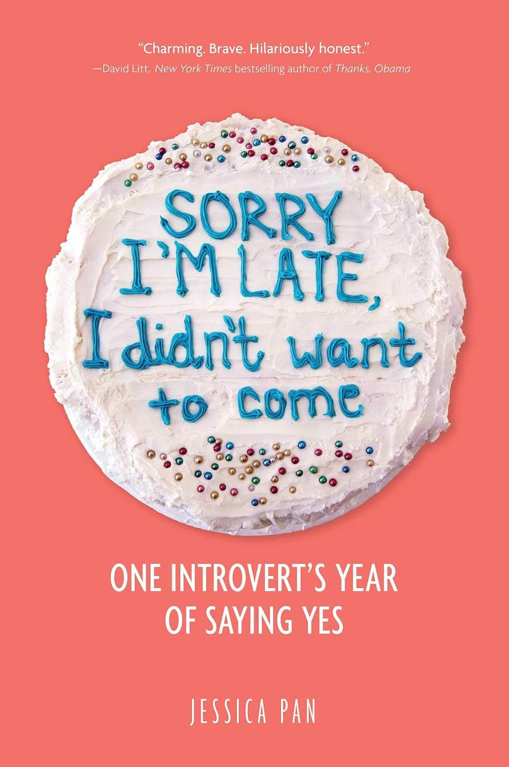 Sorry I'm Late, I Didn't Want to Come: One Introvert's Year of Saying Yes - image 1 of 1