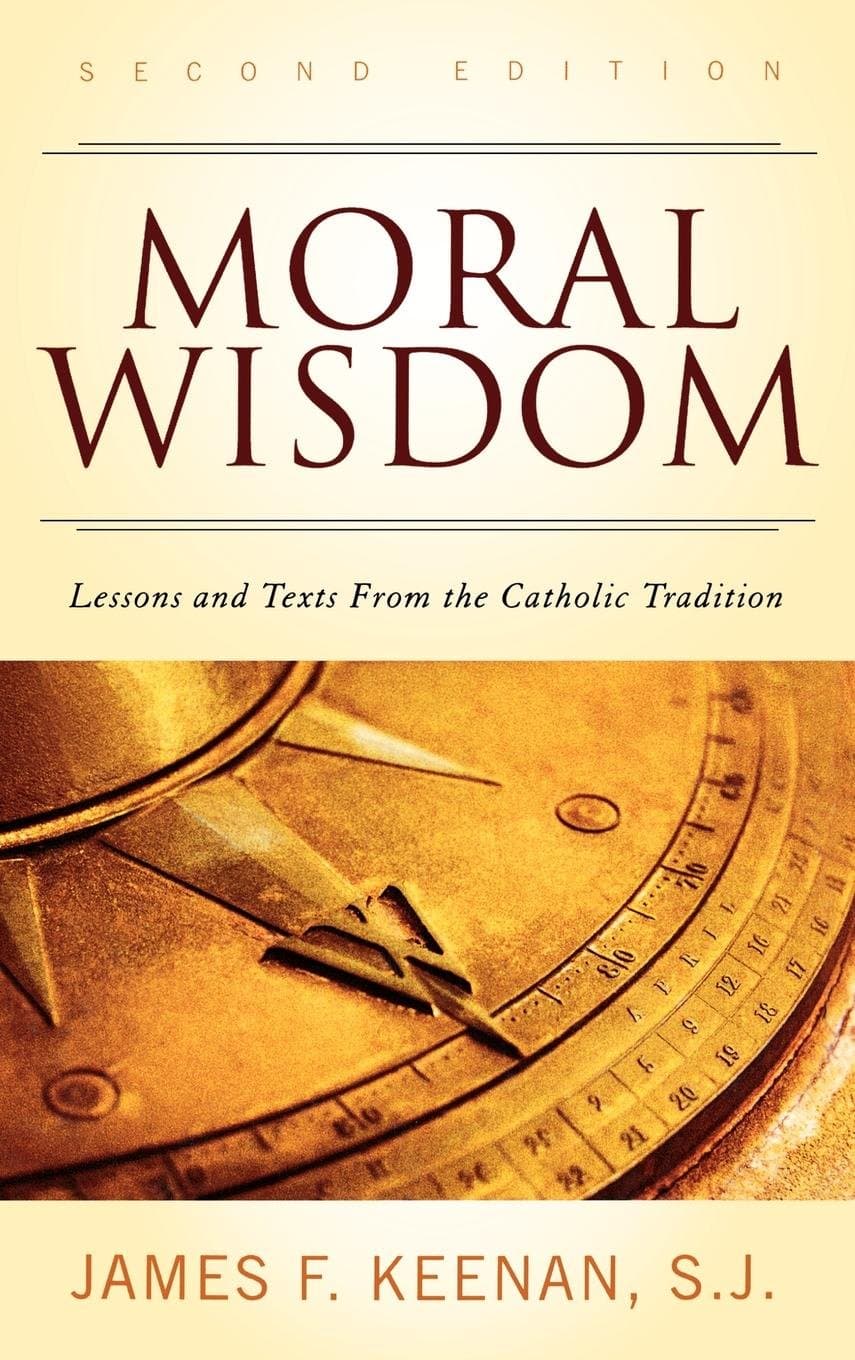 Moral Wisdom: Lessons and Texts from the Catholic Tradition - image 1 of 1