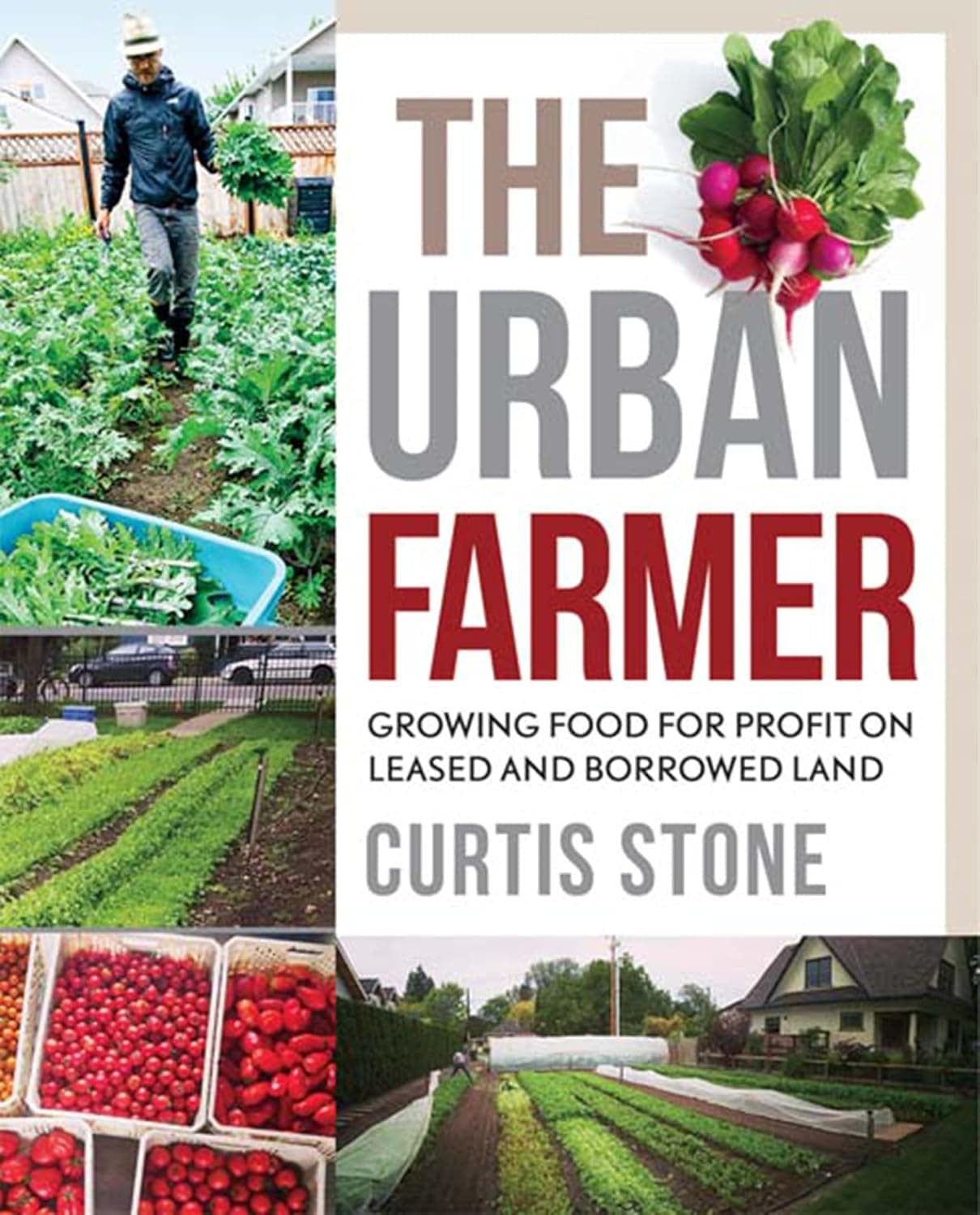 The Urban Farmer: Growing Food for Profit on Leased and Borrowed Land - image 1 of 1