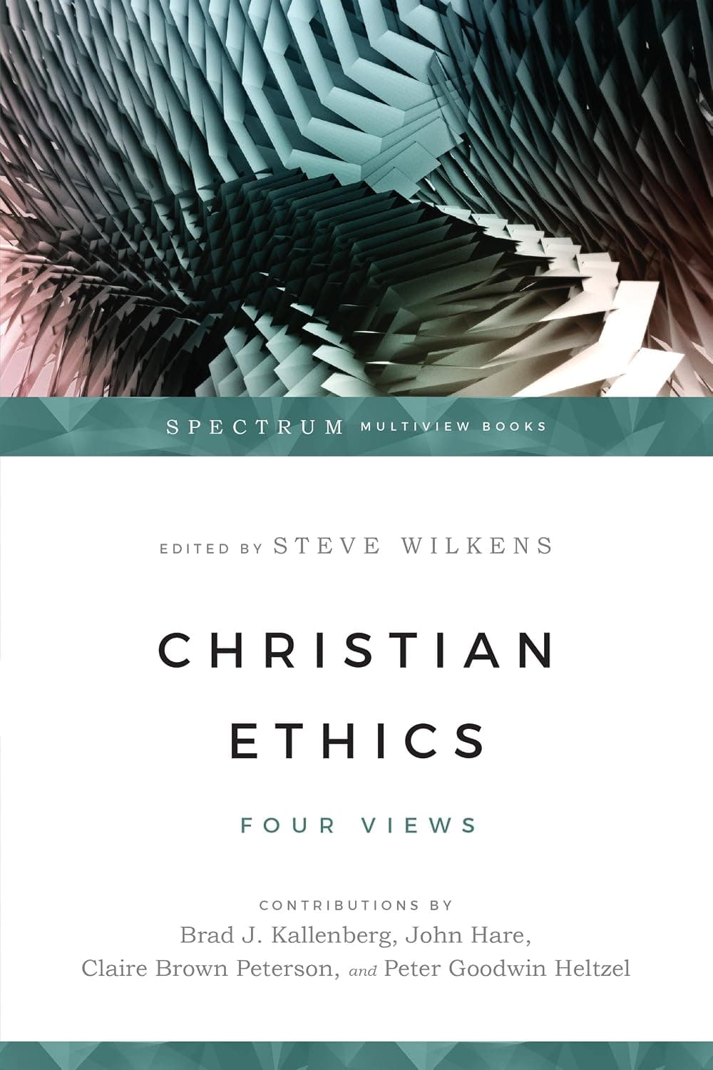 Christian Ethics: Four Views (Spectrum Multiview Book Series) - image 1 of 1