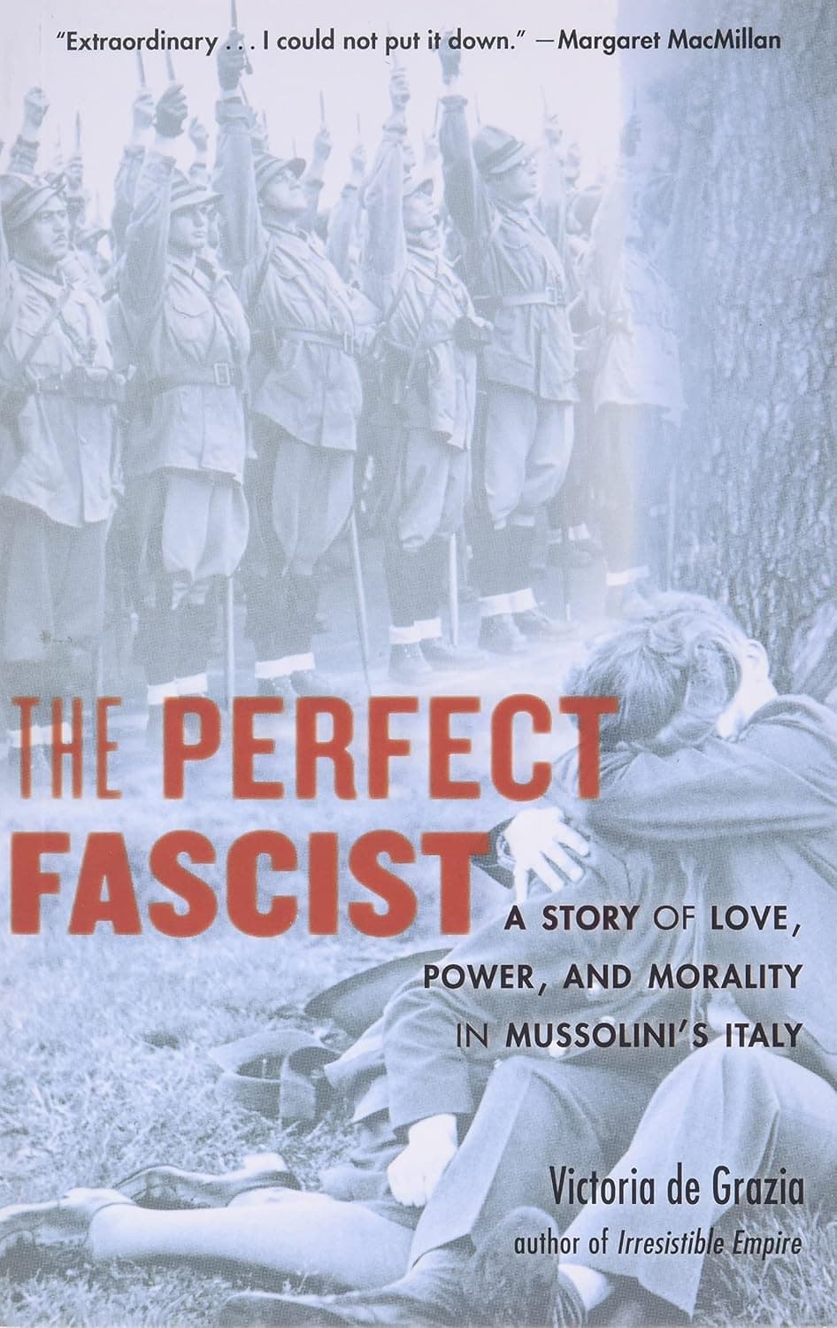 The Perfect Fascist: A Story of Love, Power, and Morality in Mussolini’s Italy - image 1 of 1
