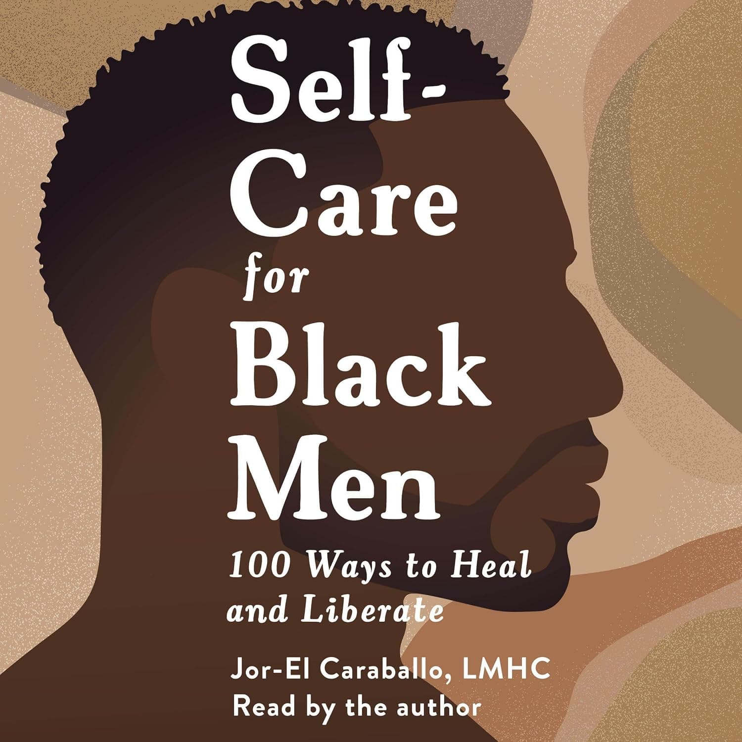 Self-Care for Black Men: 100 Ways to Heal and Liberate - image 1 of 1