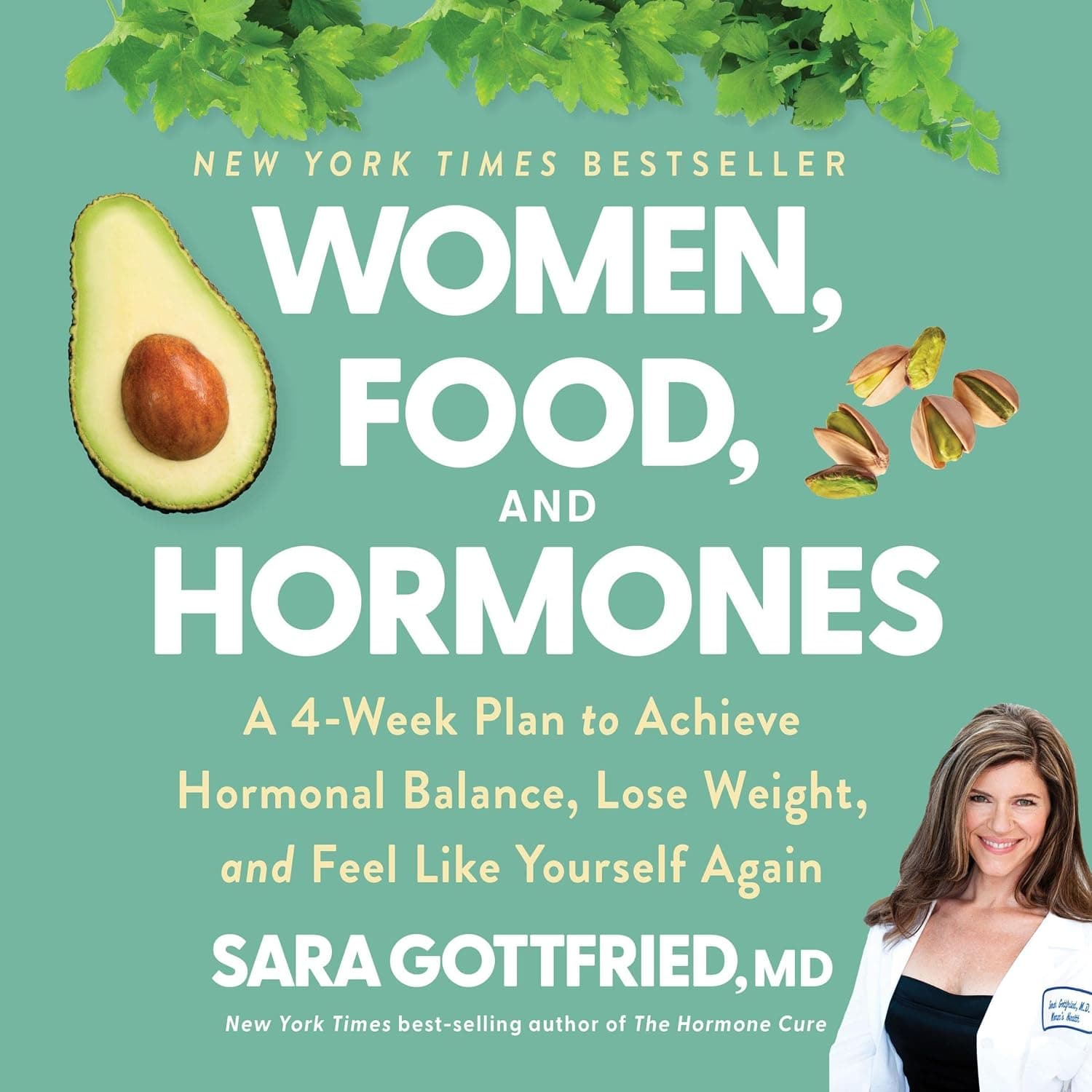 Women, Food, and Hormones: A 4-Week Plan to Achieve Hormonal Balance, Lose Weight, and Feel Like Yourself Again - image 1 of 1