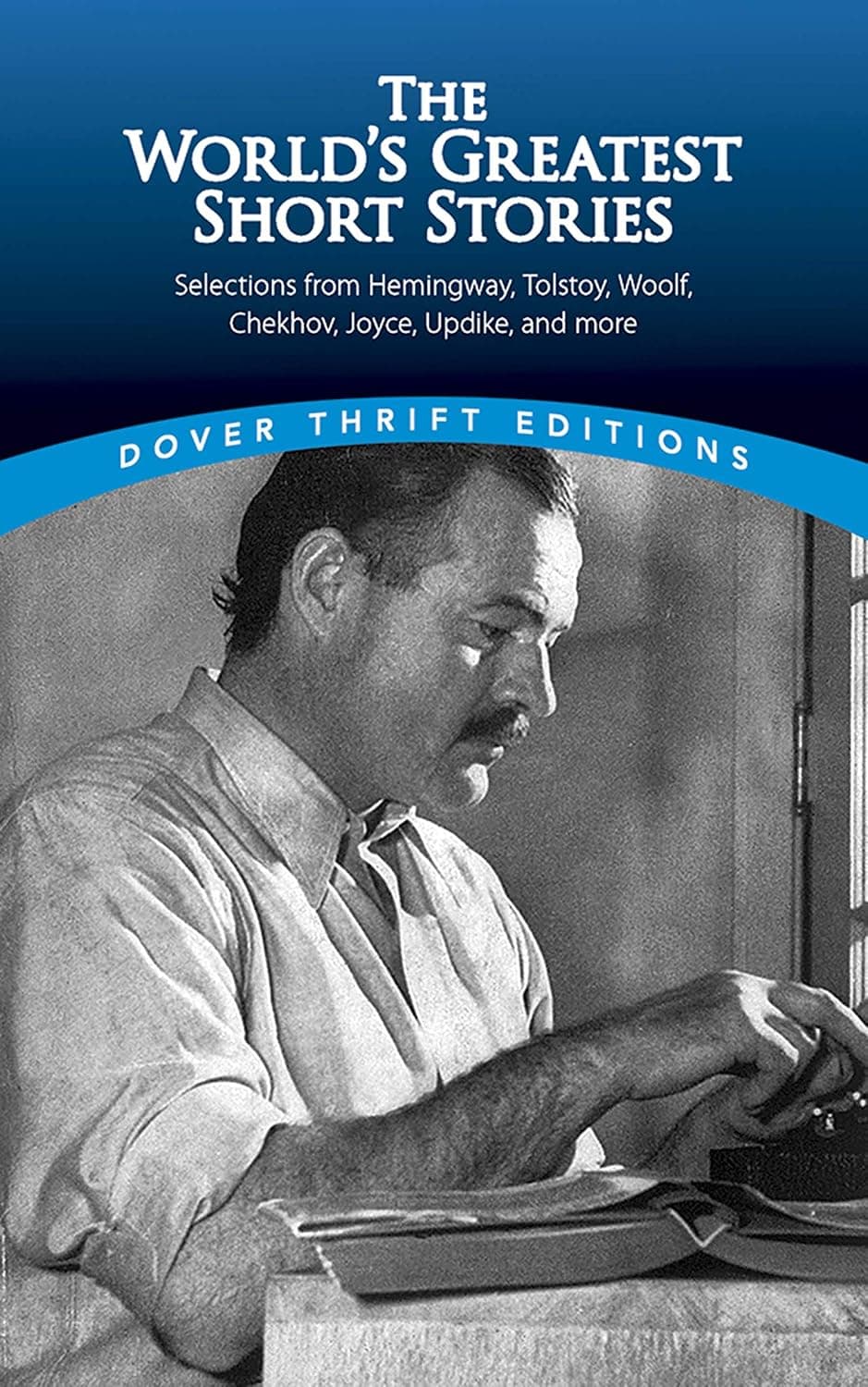 The World's Greatest Short Stories: Selections from Hemingway, Tolstoy, Woolf, Chekhov, Joyce, Updike and more (Dover Thrift Editions: Short Stories) - image 1 of 1