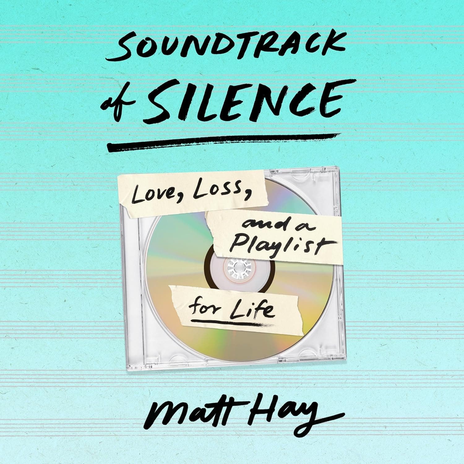 Soundtrack of Silence: Love, Loss, and a Playlist for Life - image 1 of 1