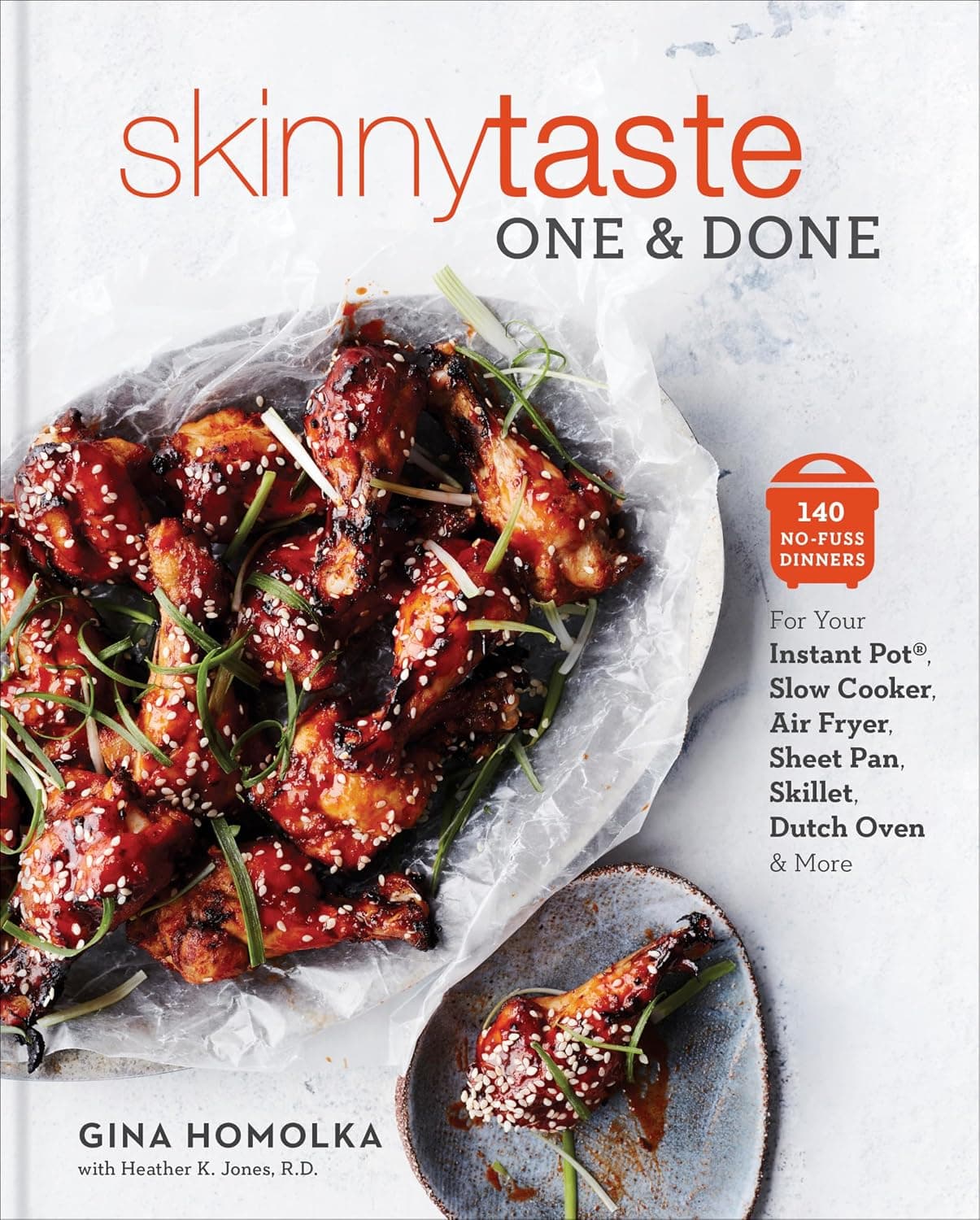 Skinnytaste One and Done: 140 No-Fuss Dinners for Your Instant Pot®, Slow Cooker, Air Fryer, Sheet Pan, Skillet, Dutch Oven, and More: A Cookbook - image 1 of 1