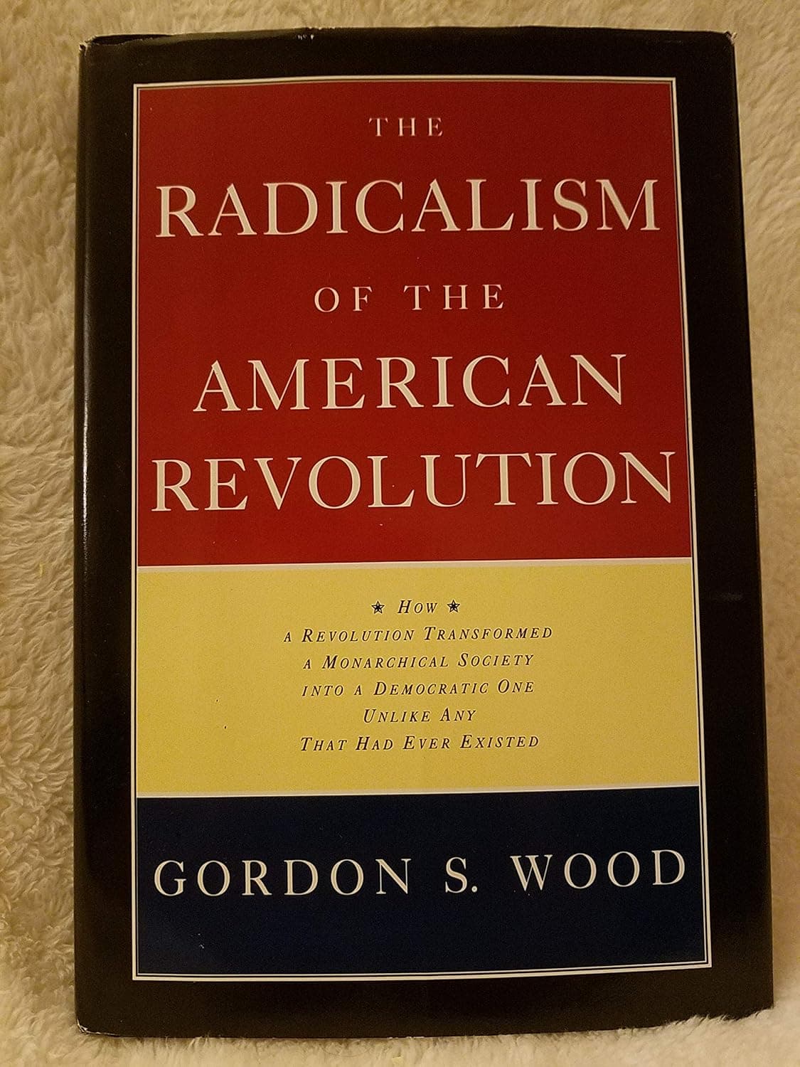 The Radicalism of the American Revolution - image 1 of 1