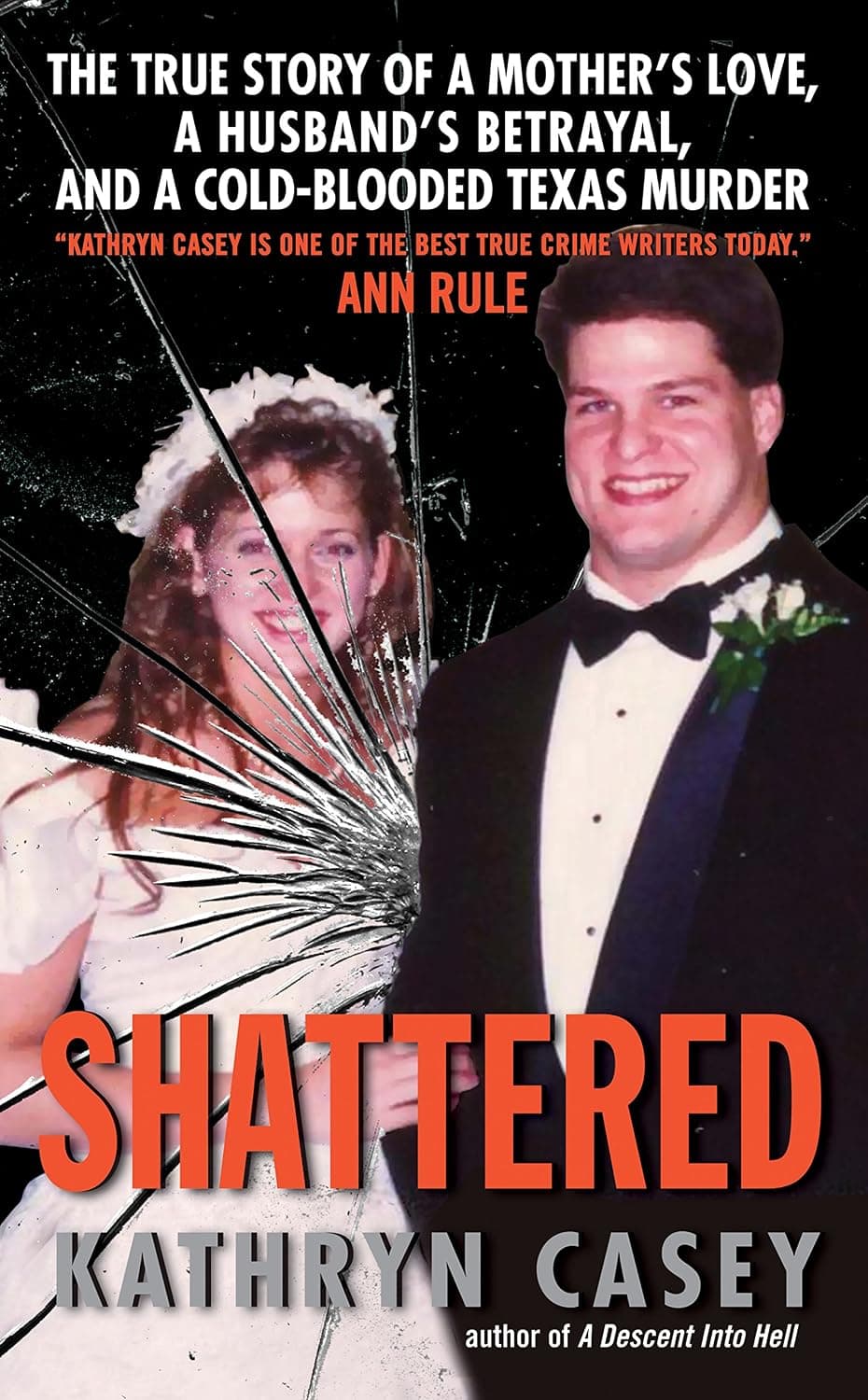 Shattered: The True Story of a Mother's Love, a Husband's Betrayal, and a Cold-Blooded Texas Murder – A Notorious Lone Star State True Crime Chronicle - image 1 of 1