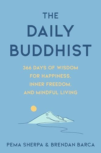 The Daily Buddhist: 366 Days of Wisdom for Happiness, Inner Freedom, and Mindful Living – Meditations and Reflections for Transformation, Resilience, and Joy - image 1 of 1