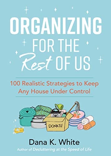 Organizing for the Rest of Us: 100 Realistic Strategies to Keep Any House Under Control - image 1 of 1