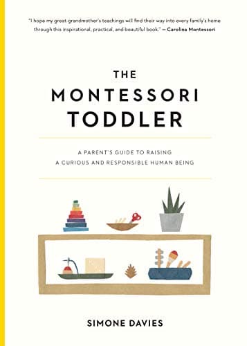 The Montessori Toddler: A Parent's Guide to Raising a Curious and Responsible Human Being (The Parents' Guide to Montessori, 1) - image 1 of 1