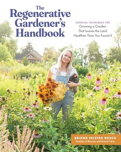 The Regenerative Gardener's Handbook: Essential Techniques for Growing a Garden That Leaves the Land Healthier Than You Found It - image 1 of 1