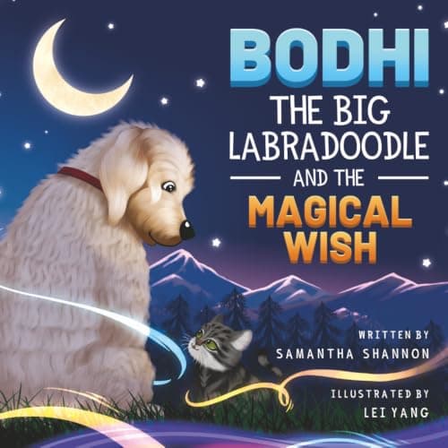 Bodhi the Big Labradoodle and the Magical Wish: A Children's Book about Seeing the Good That's Already Yours, Overcoming Jealousy & Teamwork (Jake the Growling Dog) - image 1 of 2