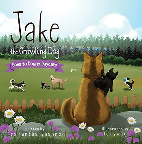 Jake the Growling Dog Goes to Doggy Daycare: A Kids Books About Friendship, Kindness, Facing Fears, Stress Relief & Relaxation for Kids. - image 1 of 1
