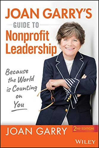 Joan Garry's Guide to Nonprofit Leadership: Because the World Is Counting on You - image 1 of 1