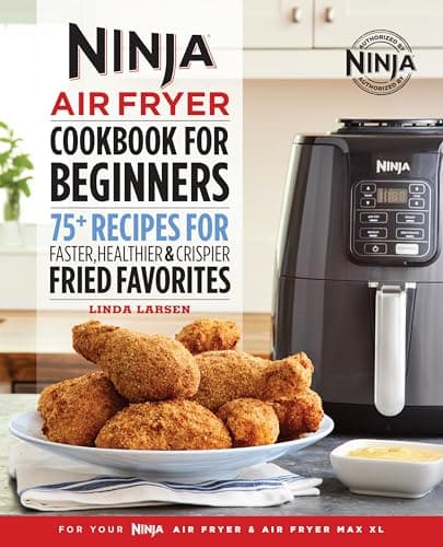 The Official Ninja Air Fryer Cookbook for Beginners: 75+ Recipes for Faster, Healthier, & Crispier Fried Favorites - image 1 of 1