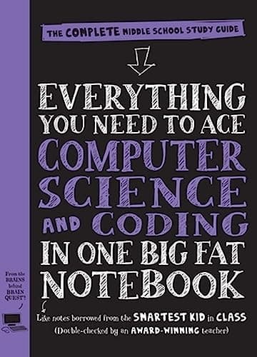 Everything You Need to Ace Computer Science and Coding in One Big Fat Notebook: The Complete Middle School Study Guide (Big Fat Notebooks) - image 1 of 1