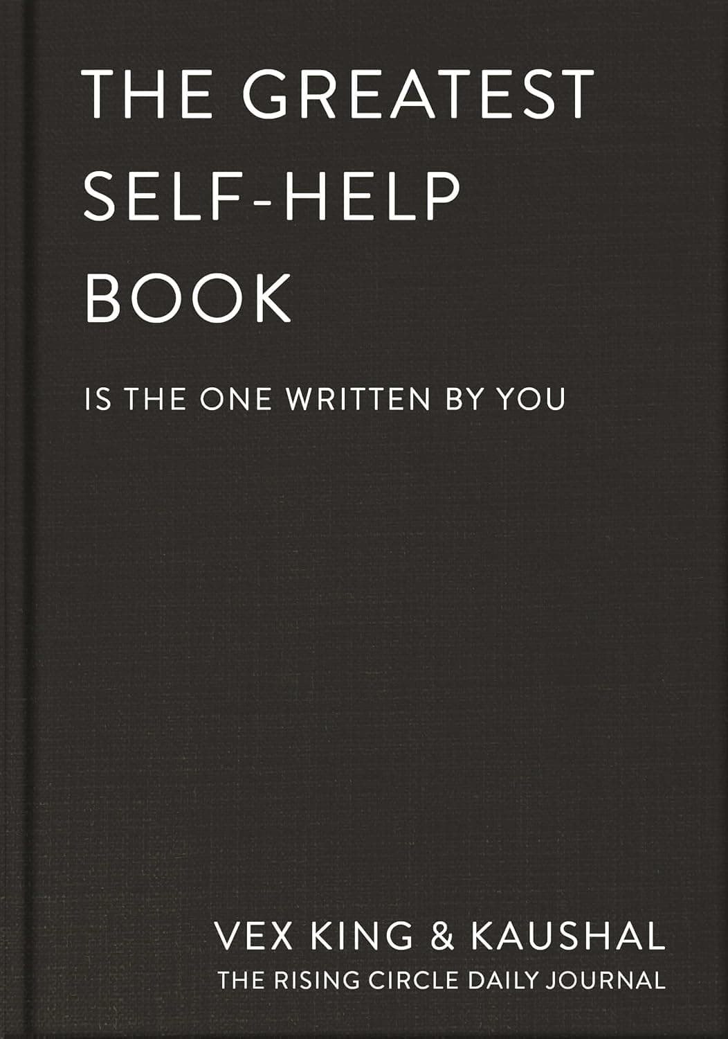 The Greatest Self-Help Book (is the one written by you): A Daily Journal for Gratitude, Happiness, Reflection and Self-Love - image 1 of 1