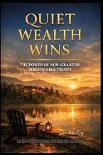 Quiet Wealth Wins: The Power of Non-Grantor Irrevocable Trusts - image 1 of 1